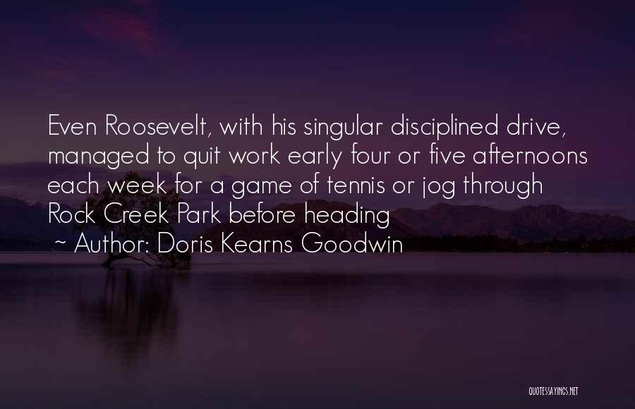 Heading To Work Quotes By Doris Kearns Goodwin