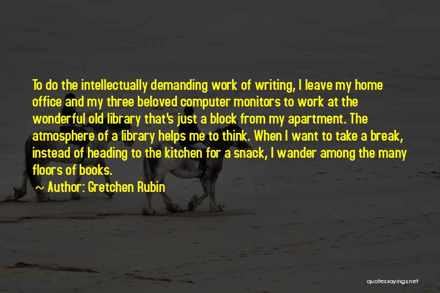 Heading To Work Quotes By Gretchen Rubin