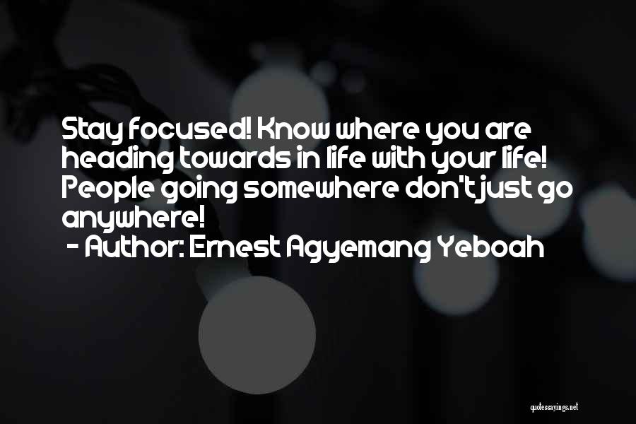 Heading Towards Quotes By Ernest Agyemang Yeboah