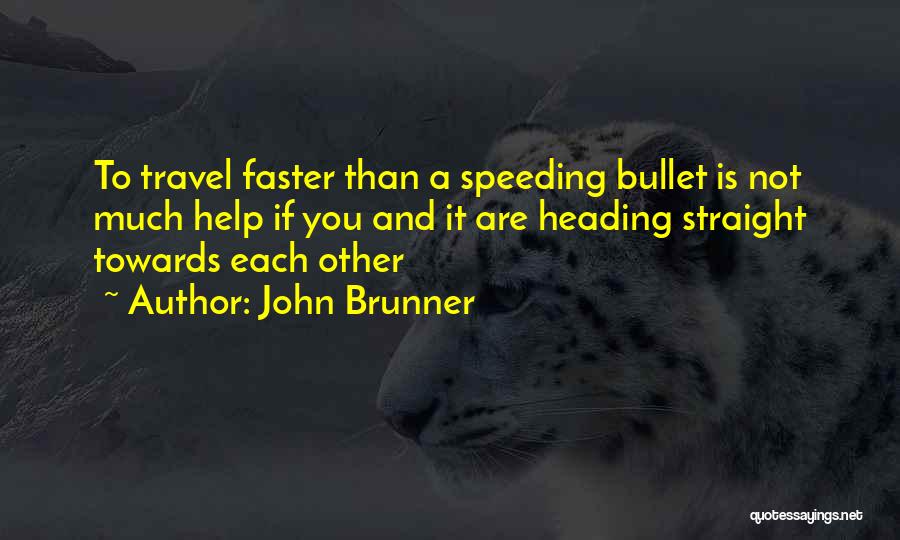 Heading Towards Quotes By John Brunner