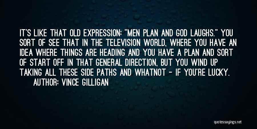 Heading Up Quotes By Vince Gilligan