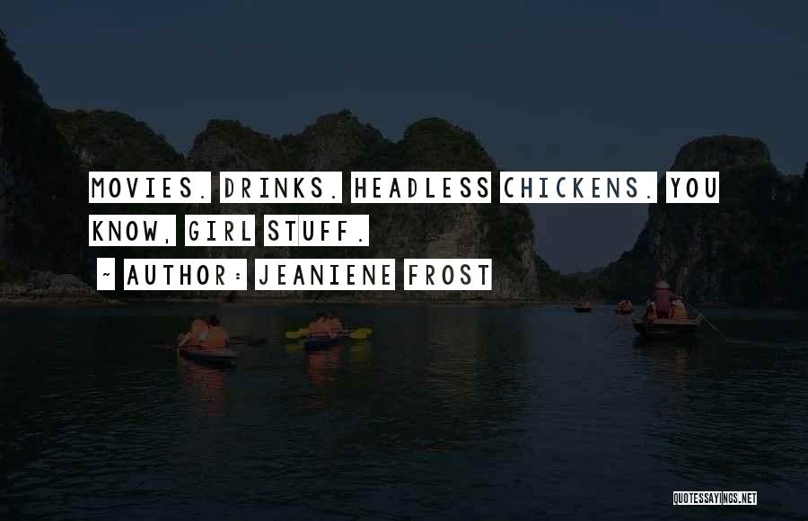 Headless Chickens Quotes By Jeaniene Frost