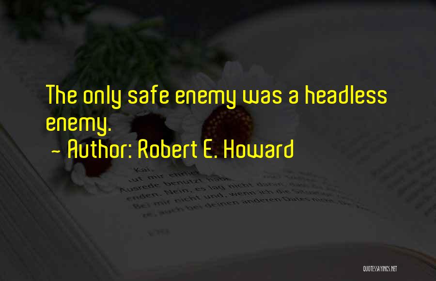 Headless Quotes By Robert E. Howard