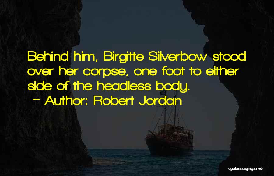 Headless Quotes By Robert Jordan