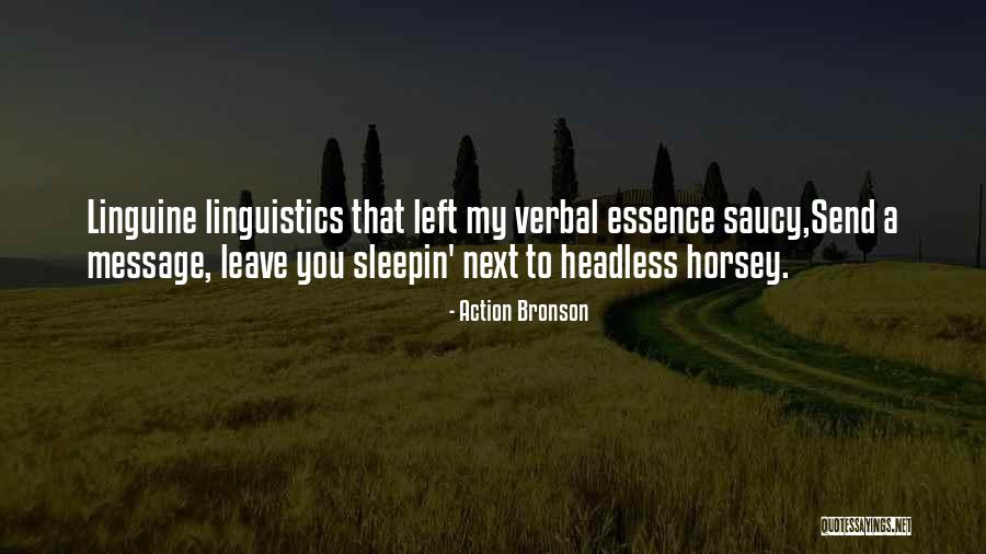 Headless Way Quotes By Action Bronson Headless Way Quotes By Action Bronson