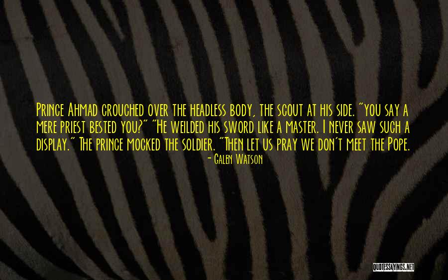 Headless Way Quotes By Galen Watson Headless Way Quotes By Galen Watson