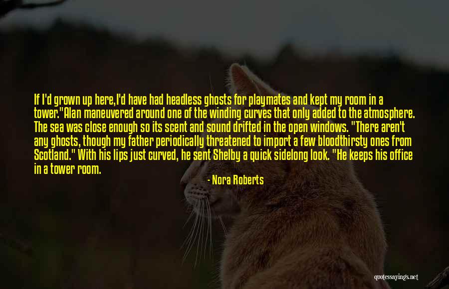 Headless Way Quotes By Nora Roberts Headless Way Quotes By Nora Roberts