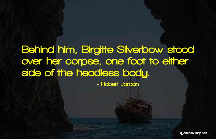 Headless Way Quotes By Robert Jordan Headless Way Quotes By Robert Jordan
