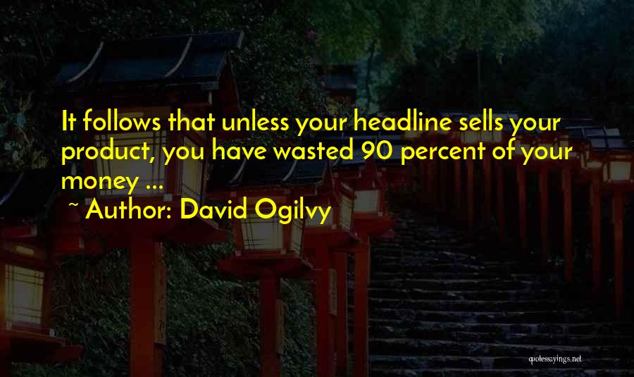 Headline Quotes By David Ogilvy