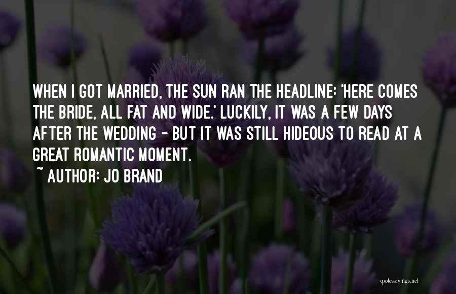 Headline Quotes By Jo Brand