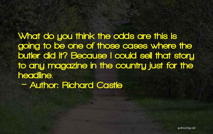 Headline Quotes By Richard Castle