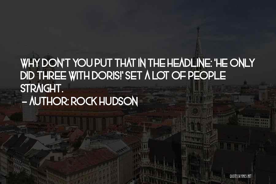 Headline Quotes By Rock Hudson
