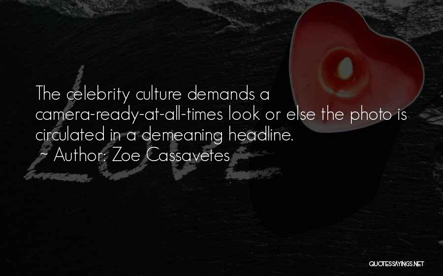 Headline Quotes By Zoe Cassavetes