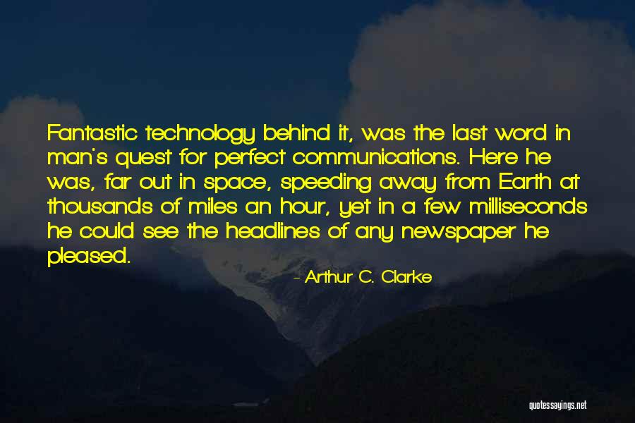 Headlines In Quotes By Arthur C. Clarke Headlines In Quotes By Arthur C. Clarke