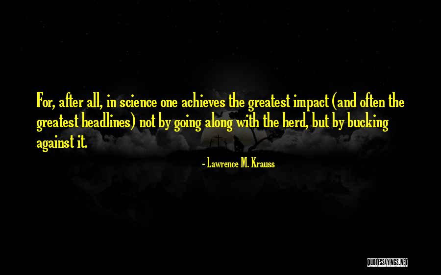 Headlines In Quotes By Lawrence M. Krauss Headlines In Quotes By Lawrence M. Krauss