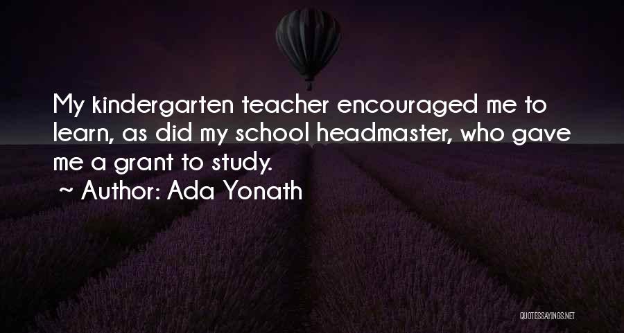 Headmaster Quotes By Ada Yonath