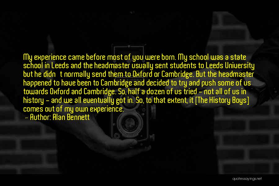 Headmaster Quotes By Alan Bennett