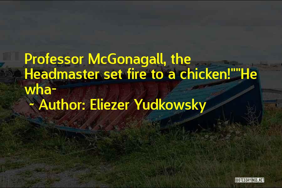 Headmaster Quotes By Eliezer Yudkowsky