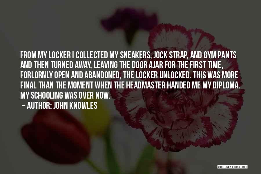 Headmaster Quotes By John Knowles