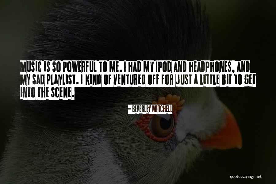 Headphones And Music Quotes By Beverley Mitchell Headphones And Music Quotes By Beverley Mitchell