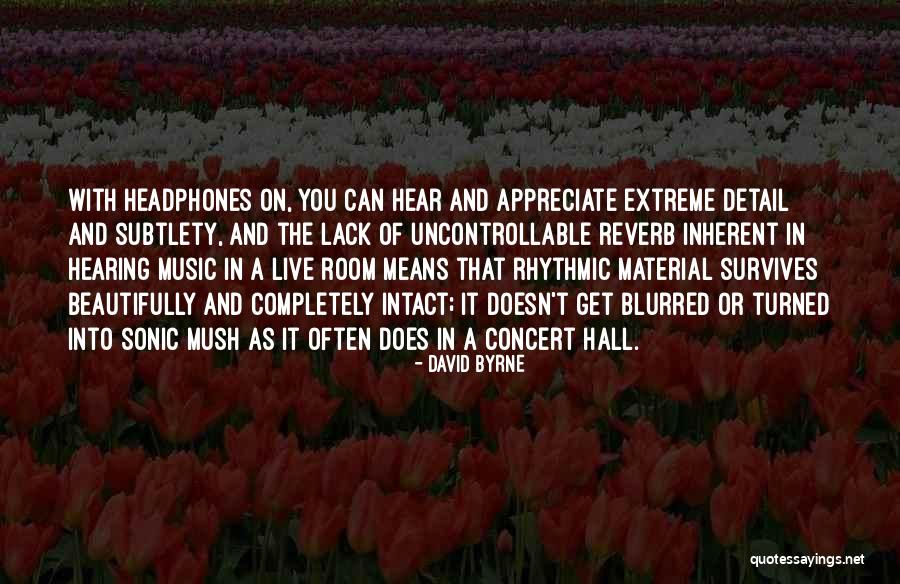 Headphones And Music Quotes By David Byrne Headphones And Music Quotes By David Byrne