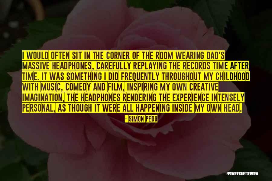 Headphones And Music Quotes By Simon Pegg Headphones And Music Quotes By Simon Pegg