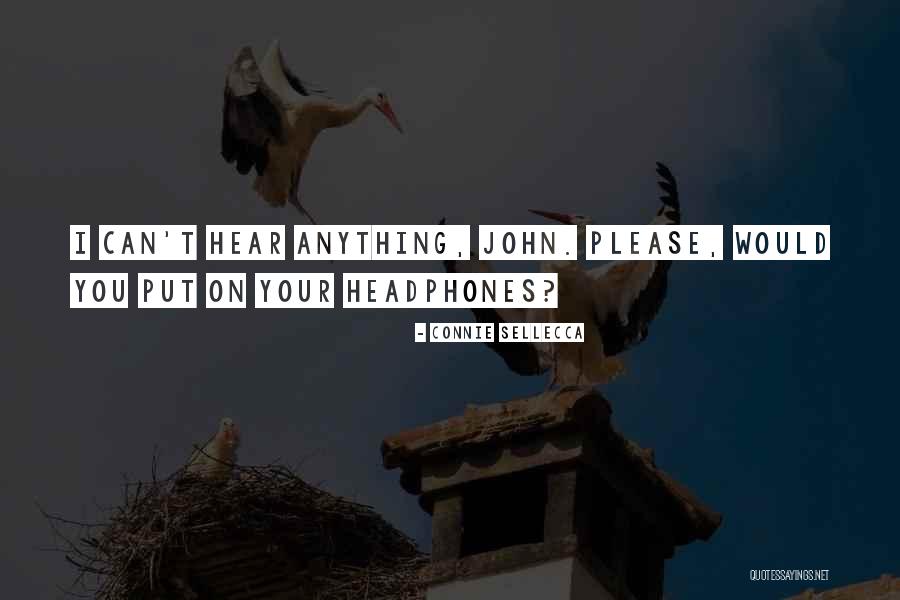 Headphones On Quotes By Connie Sellecca Headphones On Quotes By Connie Sellecca