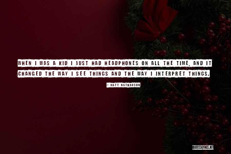 Headphones On Quotes By Matt Nathanson Headphones On Quotes By Matt Nathanson
