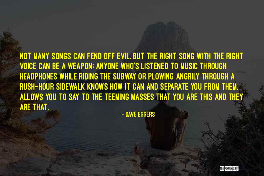 Headphones Quotes By Dave Eggers