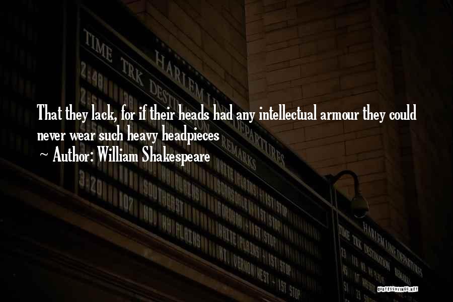 Headpieces Quotes By William Shakespeare