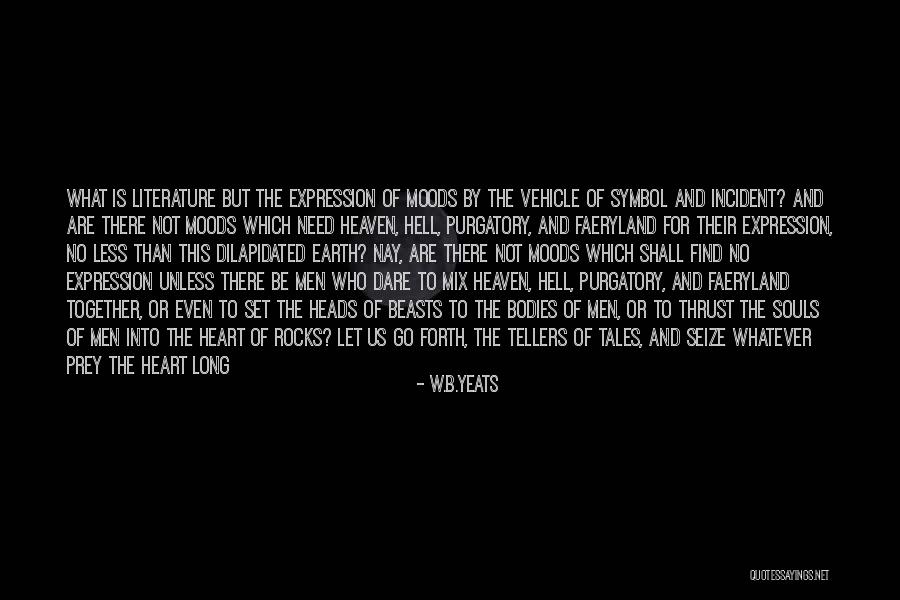 Heads And Tales Quotes By W.B.Yeats Heads And Tales Quotes By W.B.Yeats
