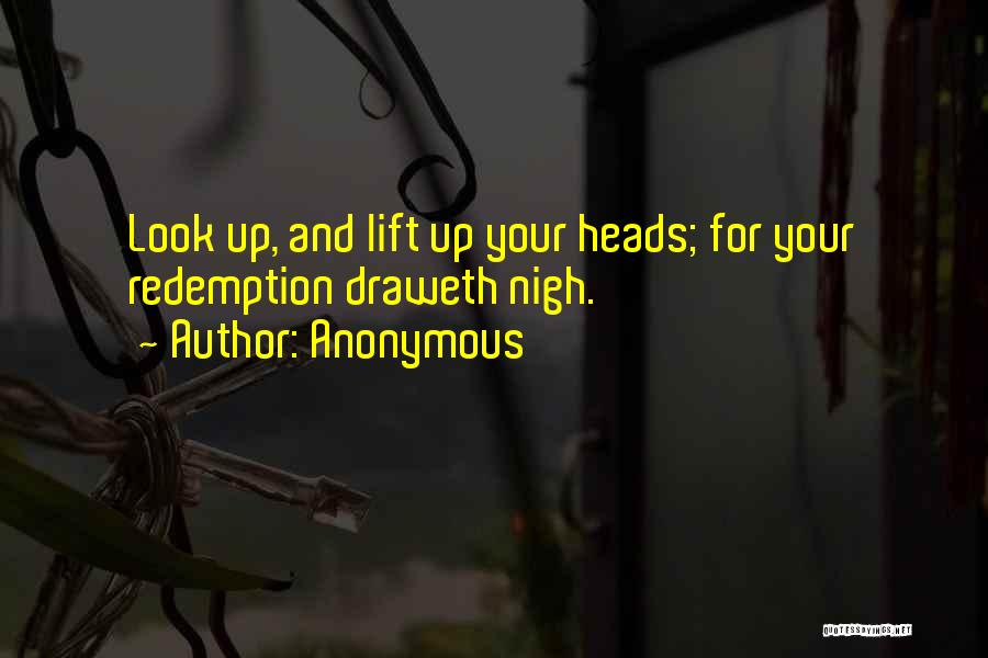 Heads Up Quotes By Anonymous