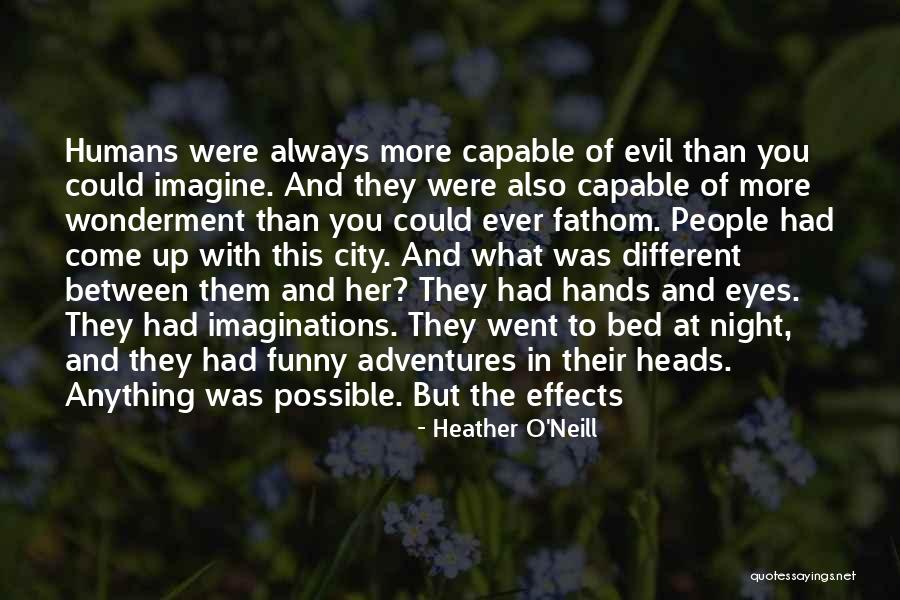 Heads Up Quotes By Heather O'Neill Heads Up Quotes By Heather O'Neill