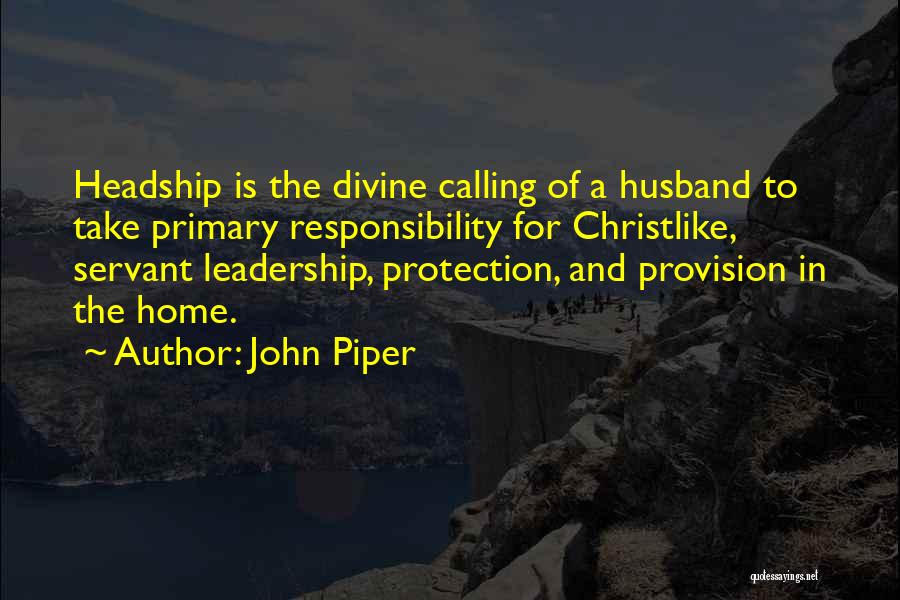 Headship Quotes By John Piper