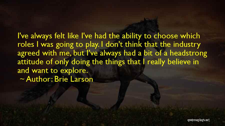 Headstrong Quotes By Brie Larson