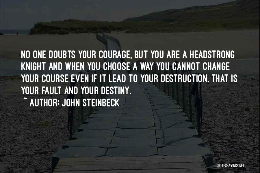 Headstrong Quotes By John Steinbeck