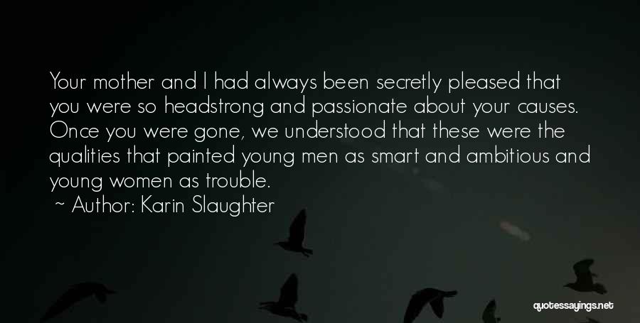 Headstrong Quotes By Karin Slaughter