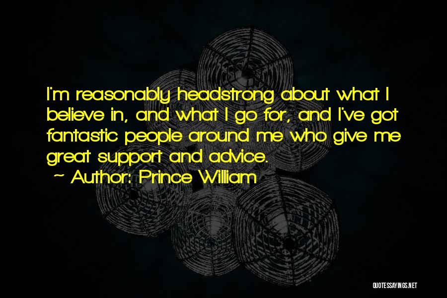 Headstrong Quotes By Prince William