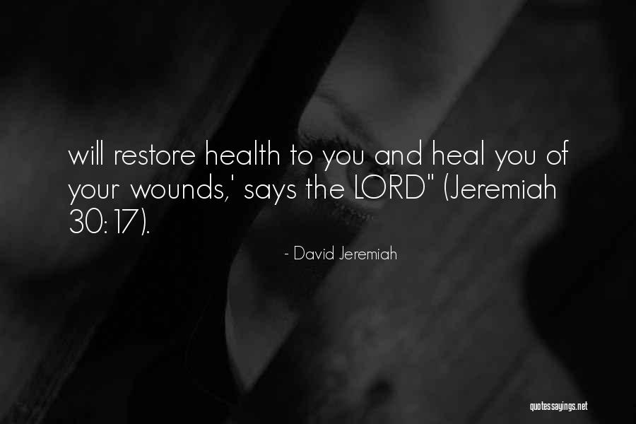 Heal Me O Lord Quotes By David Jeremiah Heal Me O Lord Quotes By David Jeremiah