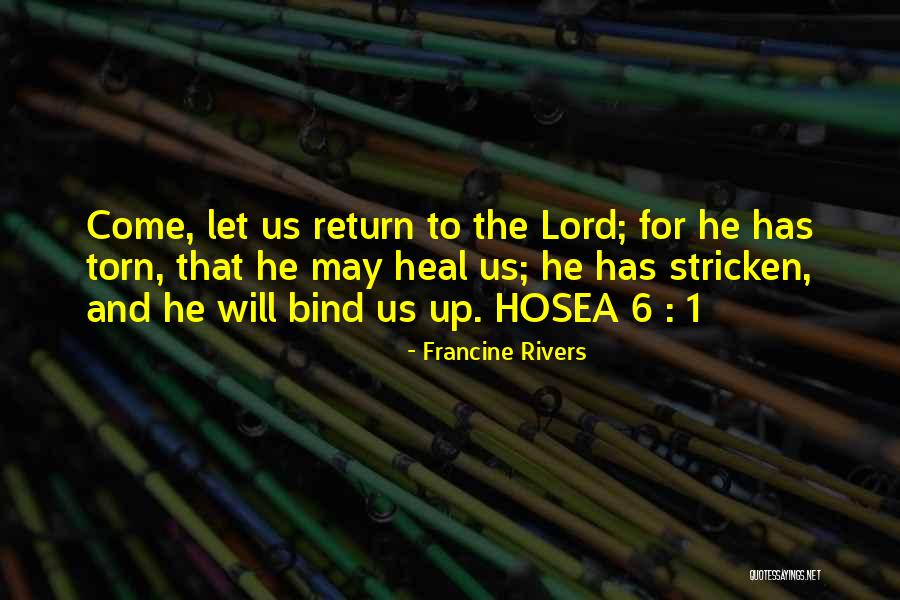 Heal Me O Lord Quotes By Francine Rivers Heal Me O Lord Quotes By Francine Rivers