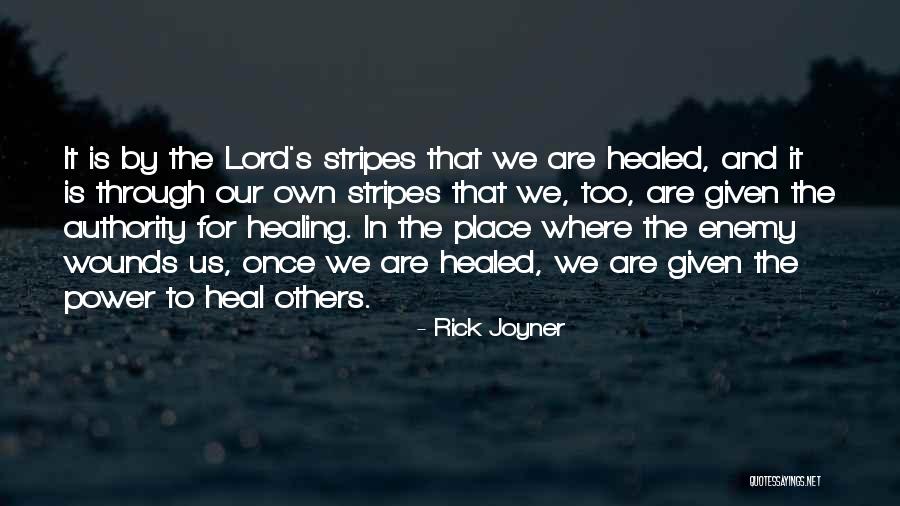 Heal Me O Lord Quotes By Rick Joyner Heal Me O Lord Quotes By Rick Joyner