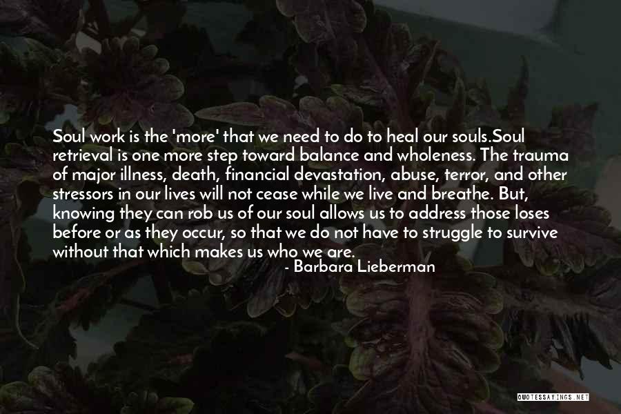 Heal My Soul Quotes By Barbara Lieberman Heal My Soul Quotes By Barbara Lieberman