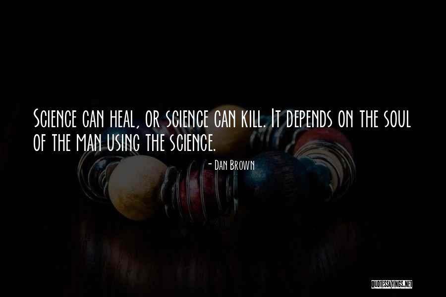Heal My Soul Quotes By Dan Brown Heal My Soul Quotes By Dan Brown