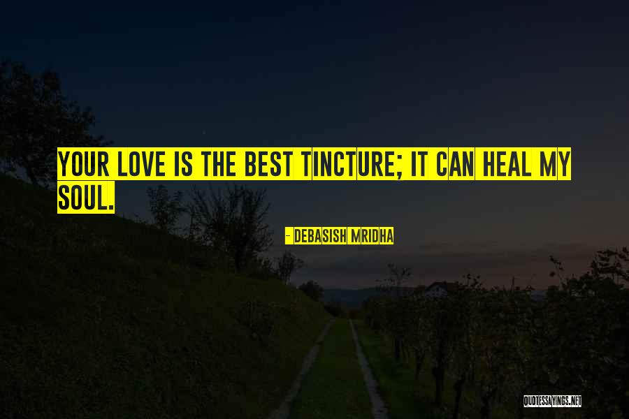 Heal My Soul Quotes By Debasish Mridha Heal My Soul Quotes By Debasish Mridha