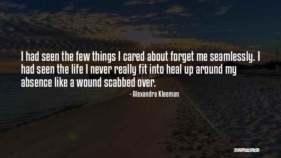 Heal My Wound Quotes By Alexandra Kleeman Heal My Wound Quotes By Alexandra Kleeman