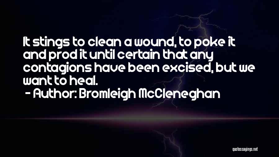 Heal My Wound Quotes By Bromleigh McCleneghan