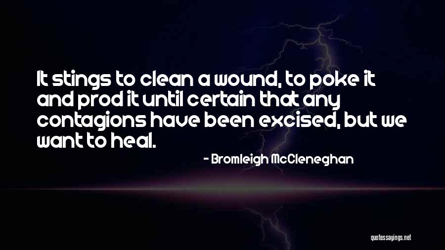 Heal My Wound Quotes By Bromleigh McCleneghan Heal My Wound Quotes By Bromleigh McCleneghan