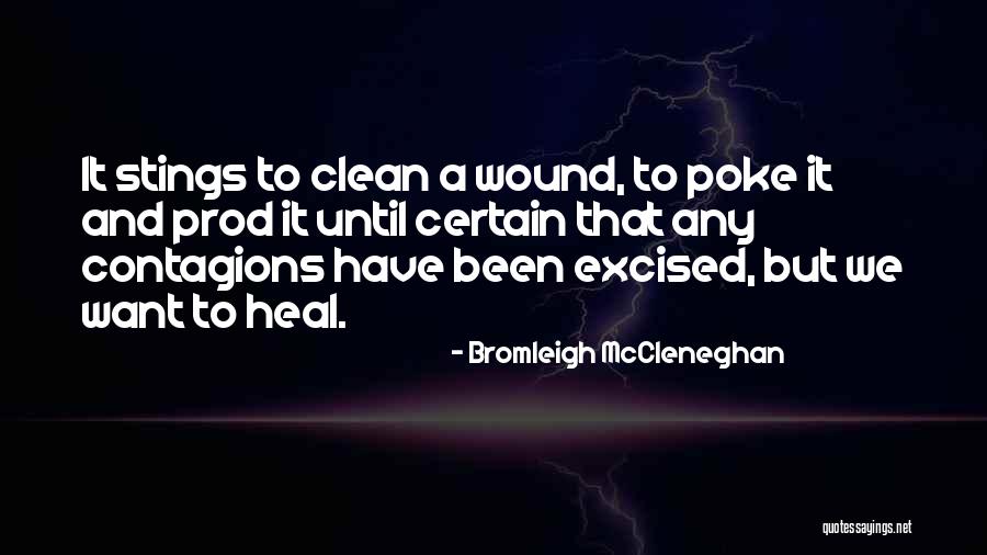 Heal My Wound Quotes By Bromleigh McCleneghan