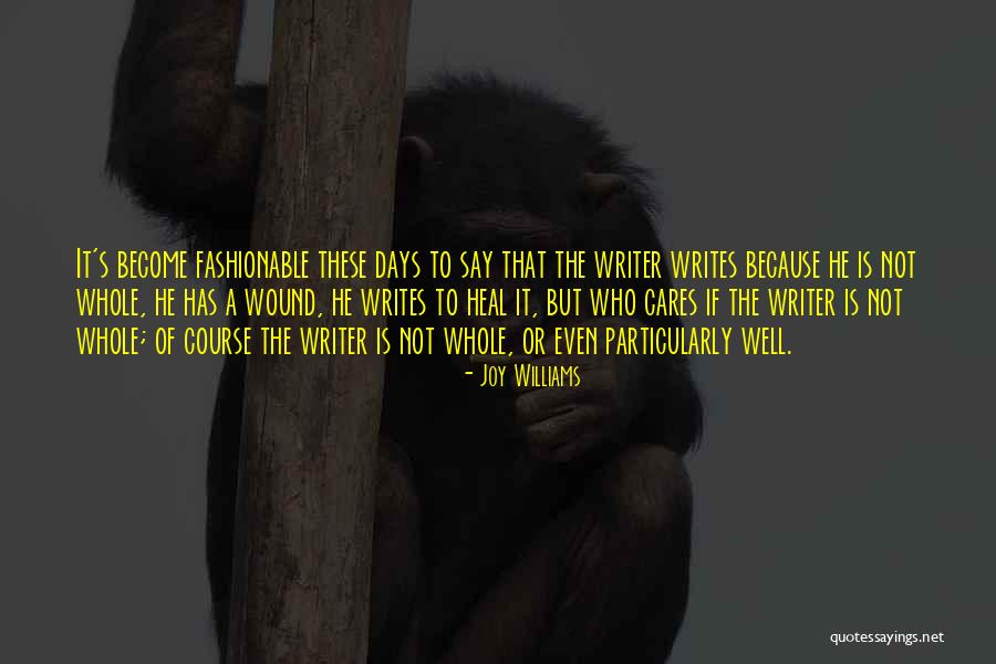 Heal My Wound Quotes By Joy Williams Heal My Wound Quotes By Joy Williams
