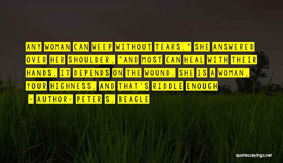 Heal My Wound Quotes By Peter S. Beagle